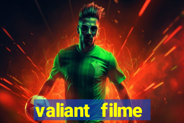 valiant filme completo dublado